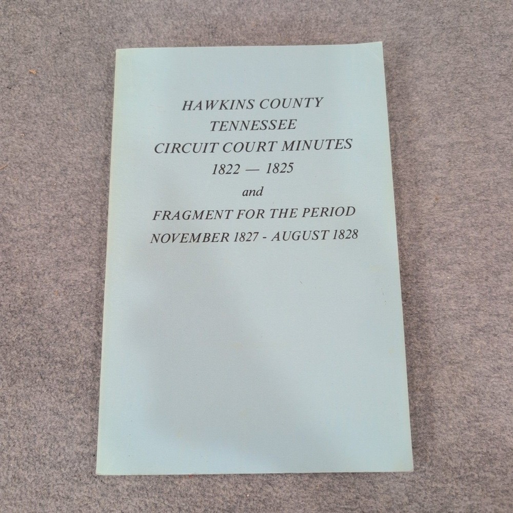 Hawkins County Tennessee Circuit Court Minutes 1822-1825 Silas Emmett Lucas Jr